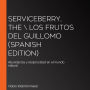 Serviceberry, The \ Los frutos del Guillomo (Spanish edition): Abundancia y reciprocidad en el mundo natural