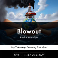 Blowout by Rachel Maddow: Key Takeaways, Summary & Analysis