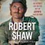 Robert Shaw: An Actor's Life on the Set of JAWS and Beyond