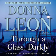 Through a Glass, Darkly: A Commissario Guido Brunetti Mystery