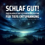 EINSCHLAFHILFE mit geführter Meditation für tiefe Entspannung: Erholsam einschlafen, friedlich durchschlafen - Das perfekte Einschlaf-Hörbuch gegen Grübeln und innere Unruhe