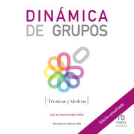 Dinámica de grupos: Técnicas y tácticas