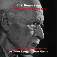J.D. Ponce sur Carl Gustav Jung: Une Analyse Académique de Le Livre Rouge - Liber Novus
