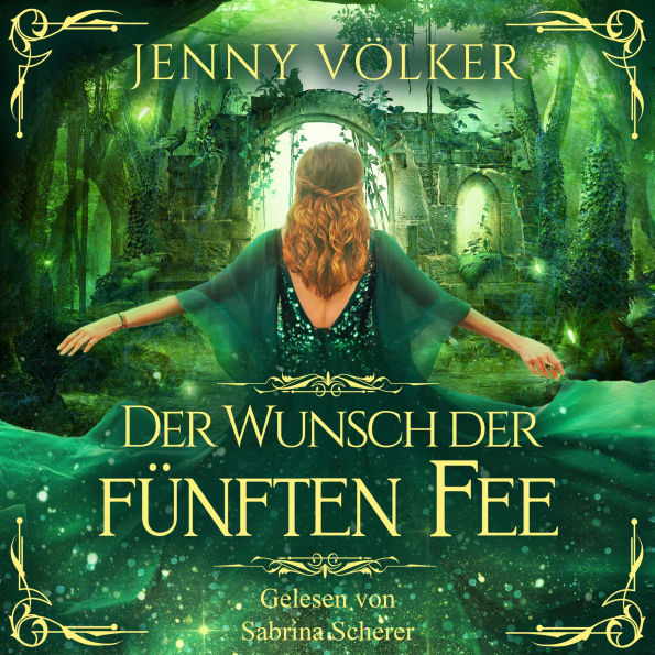 Der Wunsch der fünften Fee: Märchenhafte Romantasy