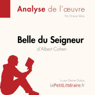 Belle du Seigneur d'Albert Cohen (Fiche de lecture): Analyse complète et résumé détaillé de l'oeuvre