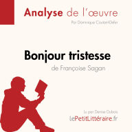 Bonjour tristesse de Françoise Sagan (Analyse de l'oeuvre): Analyse complète et résumé détaillé de l'oeuvre