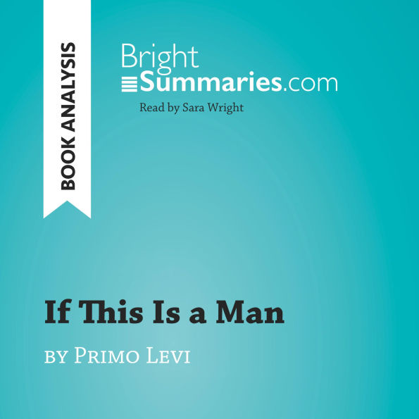 If This Is a Man by Primo Levi (Book Analysis): Detailed Summary, Analysis and Reading Guide