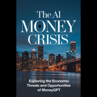 The AI Money Crisis: Exploring the Economic Threats and Opportunities of MoneyGPT