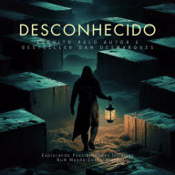 Desconhecido: Explorando Possibilidades Infinitas Num Mundo Conformista