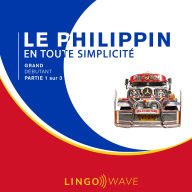 Le philippin toute simplicité - Grand Débutant - Partie 1 sur 3