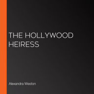 The Hollywood Heiress