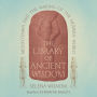 The Library of Ancient Wisdom: Mesopotamia and the Making of the Modern World