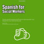 Spanish for Social Workers: Practical Spanish Vocabulary and Phrases for Client Assessment, Case Management, and Community Resources
