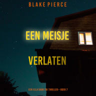 Een Meisje Verlaten (Een Ella Dark FBI Thriller-Boek 7): Digitaal voorgelezen door een electronisch gegenereerde stem