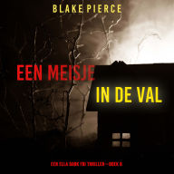 Een Meisje in de Val (Een Ella Dark FBI Thriller-Boek 8): Digitaal voorgelezen door een electronisch gegenereerde stem