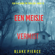 Een Meisje Vermist (Een Ella Dark FBI Thriller-Boek 13): Digitaal voorgelezen door een electronisch gegenereerde stem