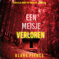 Een Meisje Verloren (Een Ella Dark FBI Thriller-Boek 16): Digitaal voorgelezen door een electronisch gegenereerde stem