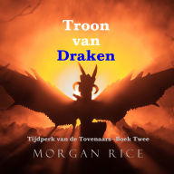 Troon van Draken (Tijdperk van de Tovenaars-Boek Twee): Digitaal voorgelezen door een electronisch gegenereerde stem