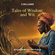 Tales of Wisdom and Wit: African Folklore and Humor