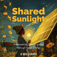 Shared Sunlight: Empowering Communities Through Solar Energy