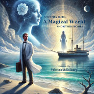 Journey into the magical world: and other stories