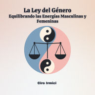 La Ley del Género: Equilibrando las Energías Masculinas y Femeninas