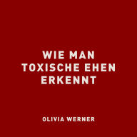 Wie man toxische Ehen erkennt