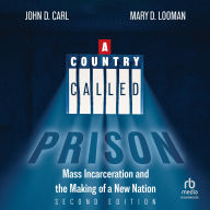 Ebook pdf epub downloads A Country Called Prison: Mass Incarceration and the Making of a New Nation, Second Edition  iBook MOBI RTF English version