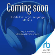 Hands-On Large Language Models: Language Understanding and Generation