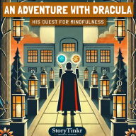 An Adventure with Dracula: His Quest for Mindfulness