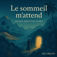 Le sommeil m'attend: voyage méditatif guidé