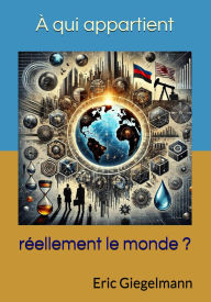 À qui appartient réellement le monde ?