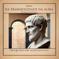 DA TRANQUILIDADE DA ALMA (Abridged)