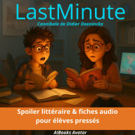 31 LastMinute - Cannibale de Didier Daeninckx: Le guide express pour tout maîtriser avant l'épreuve!