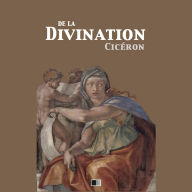 De la Divination - Version intégrale (Livre I - Livre II)