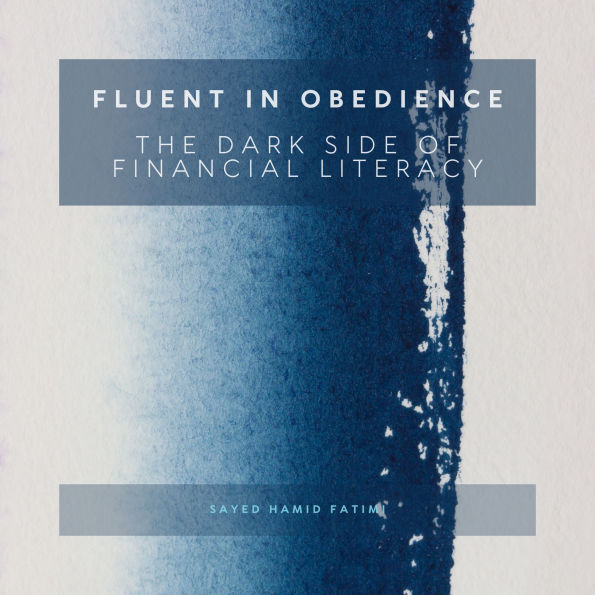 Fluent in Obedience: The Dark Side of Financial Literacy