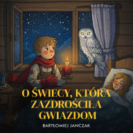 O ¿wiecy, która zazdro¿ci¿a gwiazdom