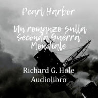 Pearl Harbor: Un romanzo sulla Seconda Guerra Mondiale