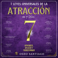 7 Leyes Universales de la Atracción en 7 Días: Un libro de desarrollo personal y autoayuda para transformar tu mente, fomentar el pensamiento positivo y desbloquear el poder de tu subconsciente
