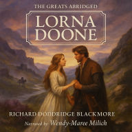 The Greats Abridged: Lorna Doone (Abridged)