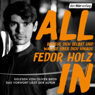 All in: Besiege dich selbst und wachse über dich hinaus - Der beste Pokerspieler der Welt über mentale Stärke, Erfolg und persönliches Wachstum