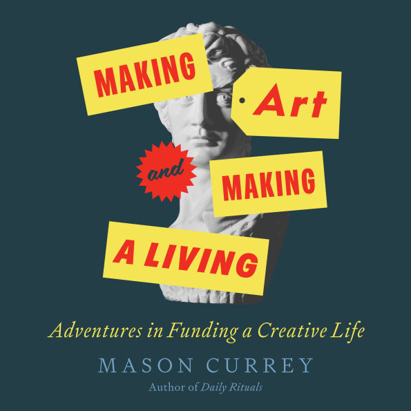 Making Art and Making a Living: Adventures in Funding a Creative Life