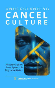 Understanding CANCEL Culture: Accountability, Free Speech & Digital Activism