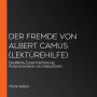 Der Fremde von Albert Camus (Lektürehilfe): Detaillierte Zusammenfassung, Personenanalyse und Interpretation