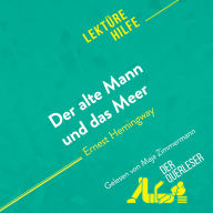 Der alte Mann und das Meer von Ernest Hemingway (Lektürehilfe): Detaillierte Zusammenfassung, Personenanalyse und Interpretation