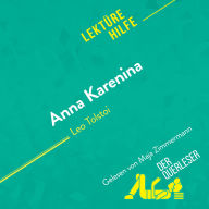 Anna Karenina von Leo Tolstoi (Lektürehilfe): Detaillierte Zusammenfassung, Personenanalyse und Interpretation