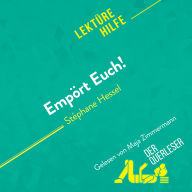 Empört Euch! von Stéphane Hessel (Lektürehilfe): Detaillierte Zusammenfassung, Personenanalyse und Interpretation