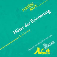 Hüter der Erinnerung von Lois Lowry (Lektürehilfe): Detaillierte Zusammenfassung, Personenanalyse und Interpretation