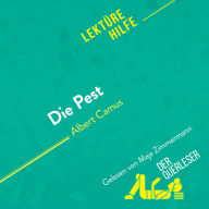 Die Pest von Albert Camus (Lektürehilfe): Detaillierte Zusammenfassung, Personenanalyse und Interpretation