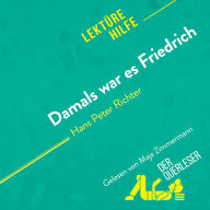 Damals war es Friedrich von Hans Peter Richter (Lektürehilfe): Detaillierte Zusammenfassung, Personenanalyse und Interpretation